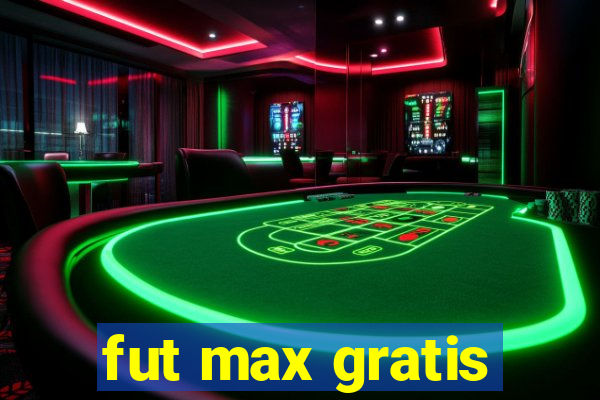 fut max gratis